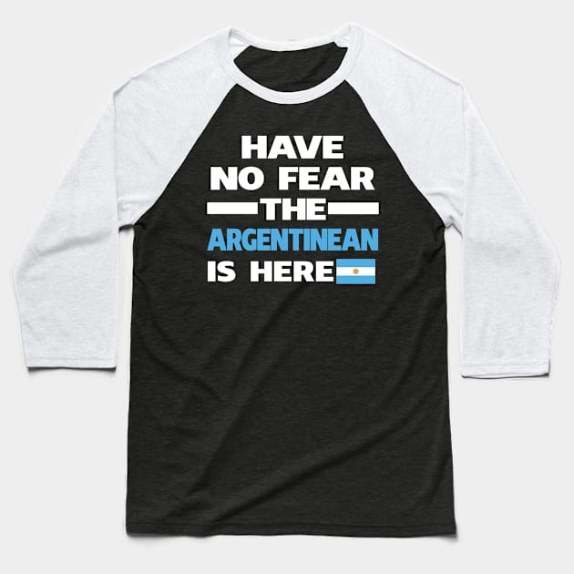 No Fear Argentinean Here Argentina Baseball T-Shirt by lubashantae